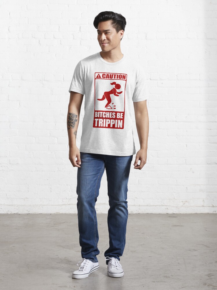 Alternate view of Caution Bitches Be Trippin Essential T-Shirt