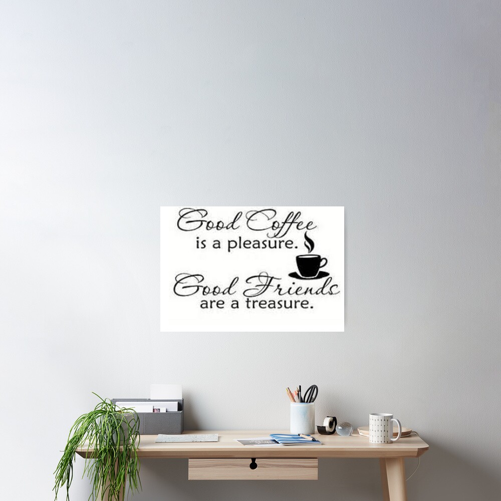 kitchen-wall-decal-good-coffee-is-a-pleasure-good-freinds-are-a