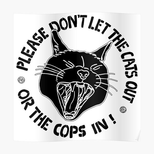 don't let the cats out or the cops in Poster