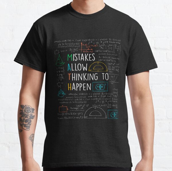 Mistakes Allow Thinking to Happen - Math Teacher Quotes Funny maths Classic T-Shirt