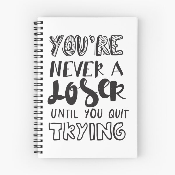 Item preview, You Are Never A Loser Until You Quit Trying Inspirational Quotes designed and sold by ProjectX23.