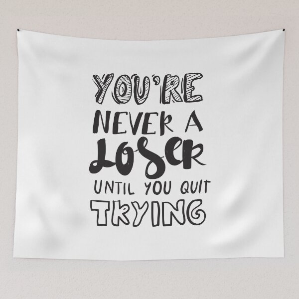 Item preview, You Are Never A Loser Until You Quit Trying Inspirational Quotes designed and sold by ProjectX23.