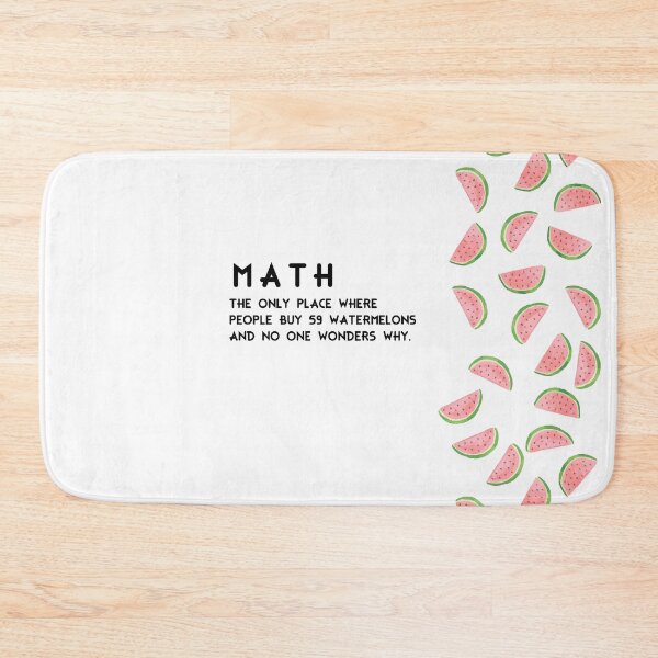 Item preview, Math The Only Place Where People Buy 59 Watermelons And No One Wonders Why designed and sold by johnii1422.