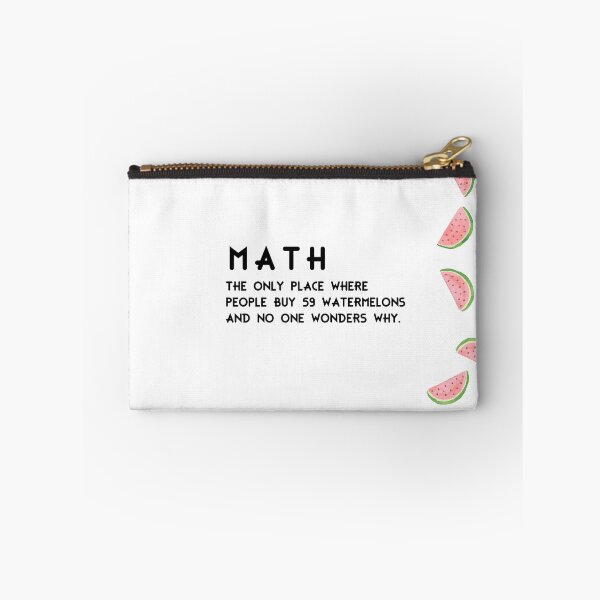 Item preview, Math The Only Place Where People Buy 59 Watermelons And No One Wonders Why designed and sold by johnii1422.