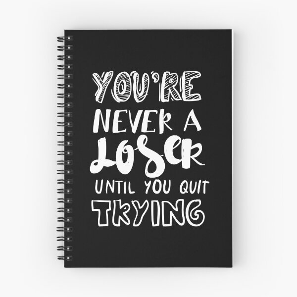 Item preview, You Are Never A Loser Until You Quit Trying Inspirational Quotes designed and sold by ProjectX23.