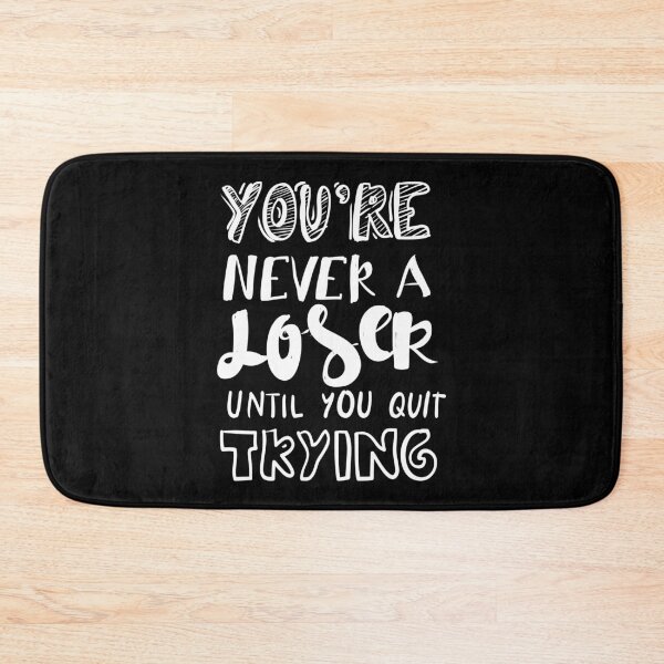 Item preview, You Are Never A Loser Until You Quit Trying Inspirational Quotes designed and sold by ProjectX23.