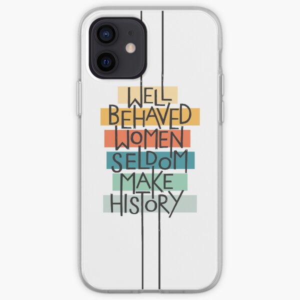 Well Behaved Women iPhone Soft Case