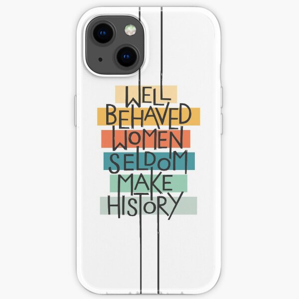 Well Behaved Women iPhone Soft Case