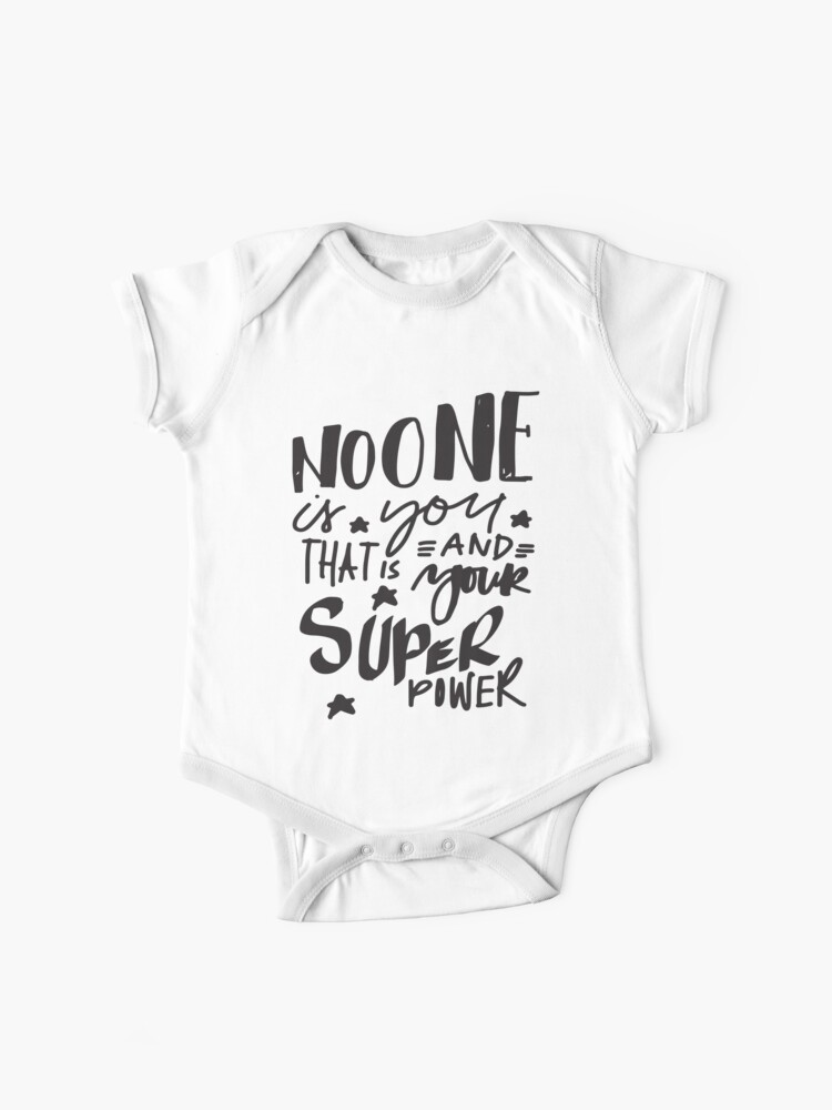 No One Is You And That Is Your Super Power Inspirational Quotes Baby One Piece By Projectx23 Redbubble