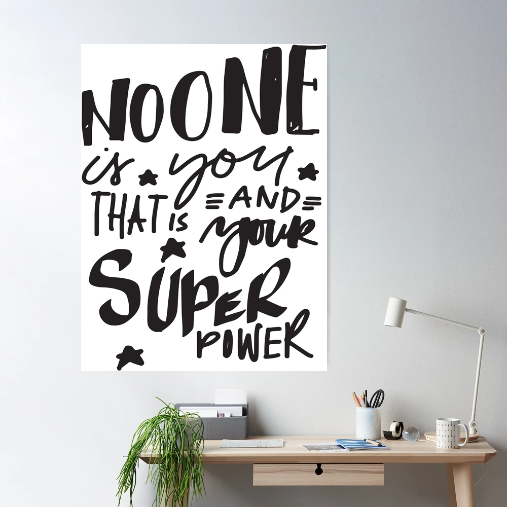 No one is you and that is your super power - hand drawn quotes  illustration. Funny humor. Life sayings. Art Print by The Life Quotes