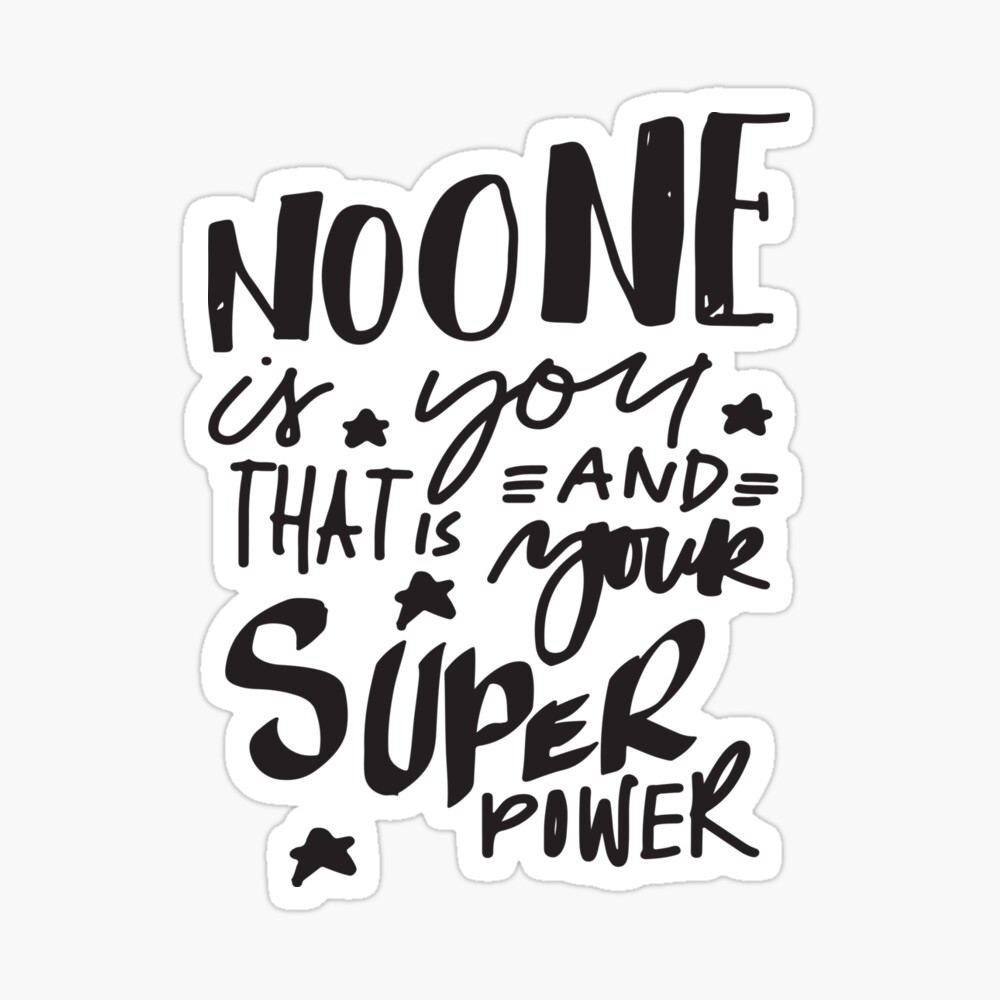 No One Is You And That Is Your Super Power Inspirational Quotes Poster for  Sale by ProjectX23