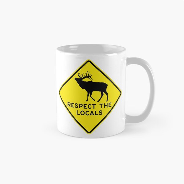 Item preview, Respect the Locals Road Sign - Elk designed and sold by StillMeadow.