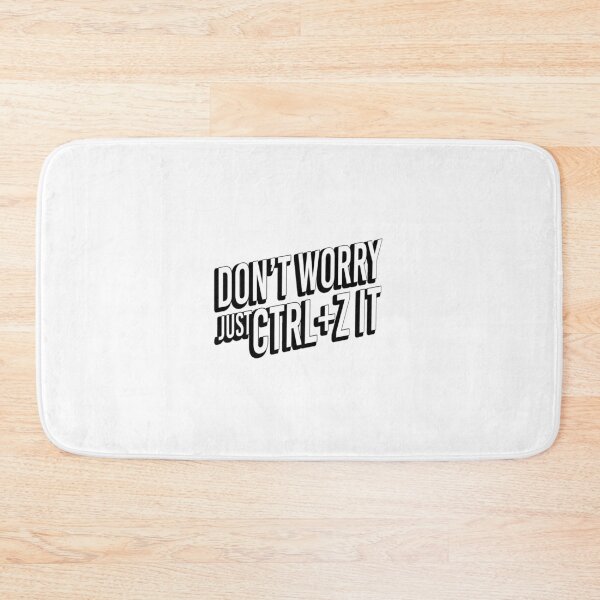 Item preview, Don't worry just ctrl + z White designed and sold by hckrman32.