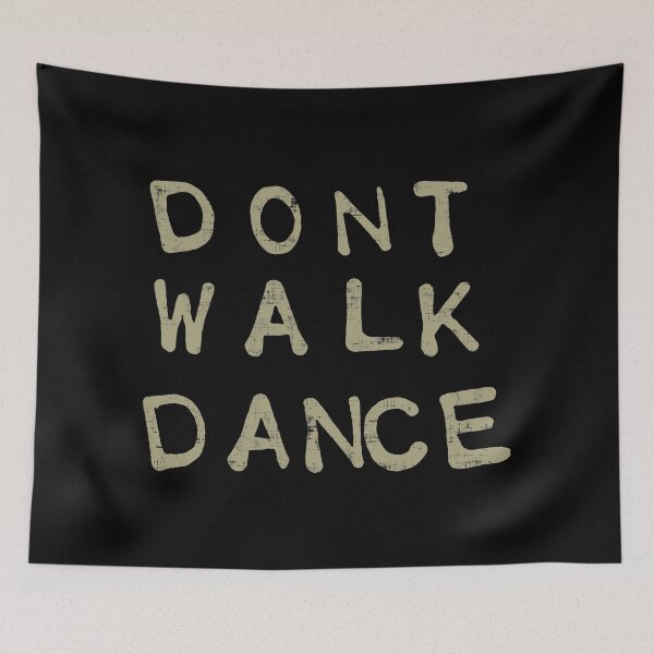 Item preview, Don't Walk Dance designed and sold by DuskAttacker.