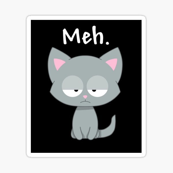 Meh Cat | Sarcastic Kitten Sticker