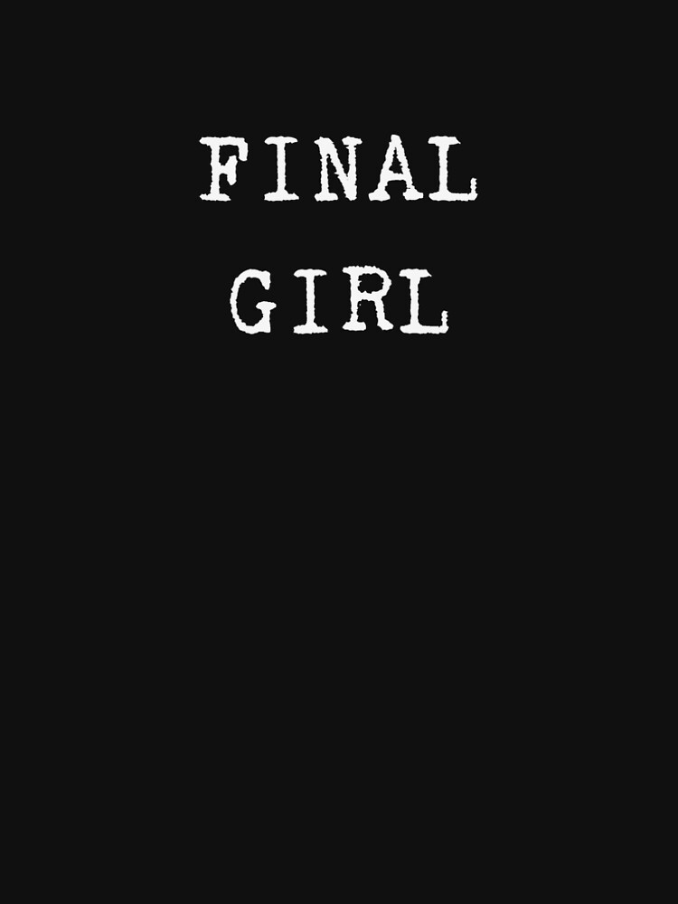 Final Girl by EstrangedShop