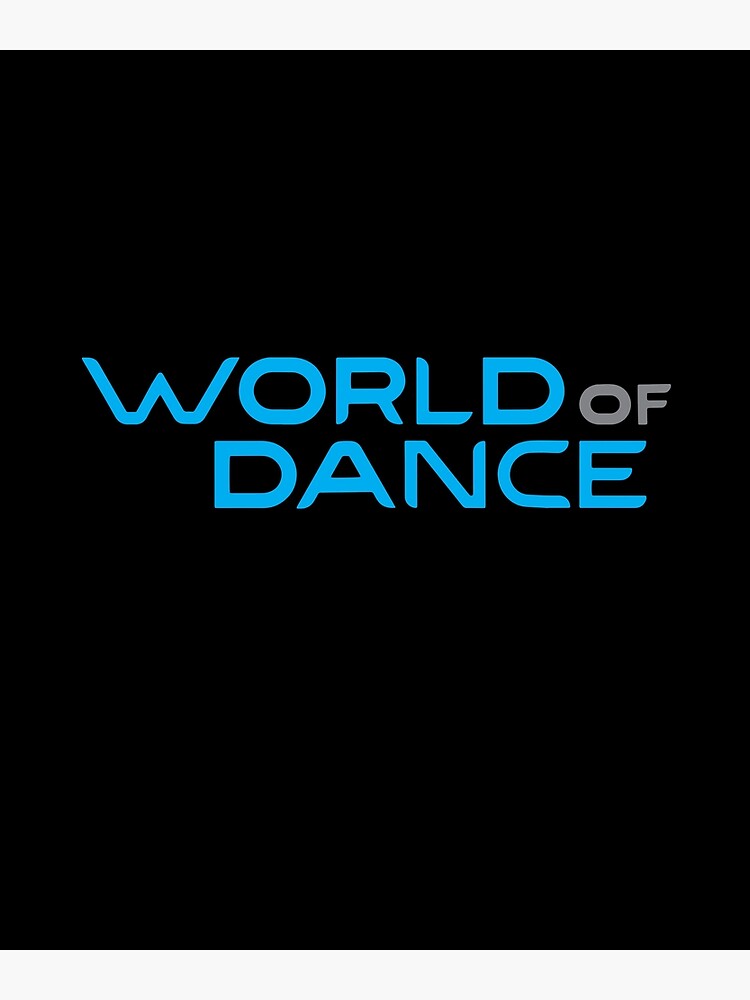 "World Of Dance Official" Poster by JudeSchimmel Redbubble