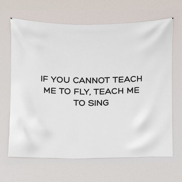 Item preview, If you cannot teach me to fly, teach me to sing designed and sold by RoseAesthetic.