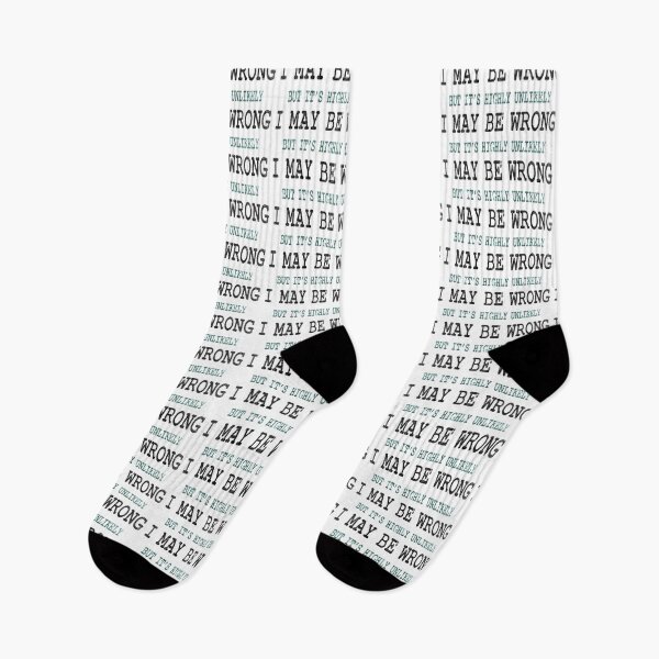 Item preview, I May Be Wrong But it's Highly Unlikely designed and sold by DuskAttacker.