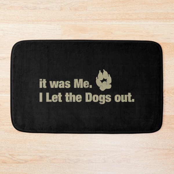 Item preview, It Was Me - I Let The Dogs Out designed and sold by DuskAttacker.
