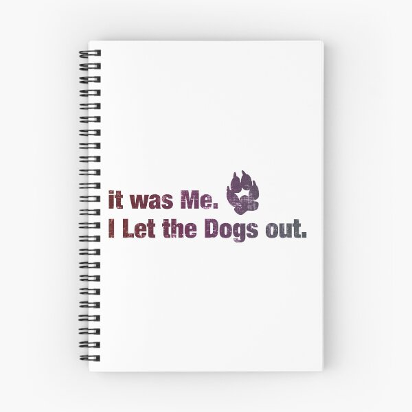 Item preview, It Was Me - I Let The Dogs Out designed and sold by DuskAttacker.