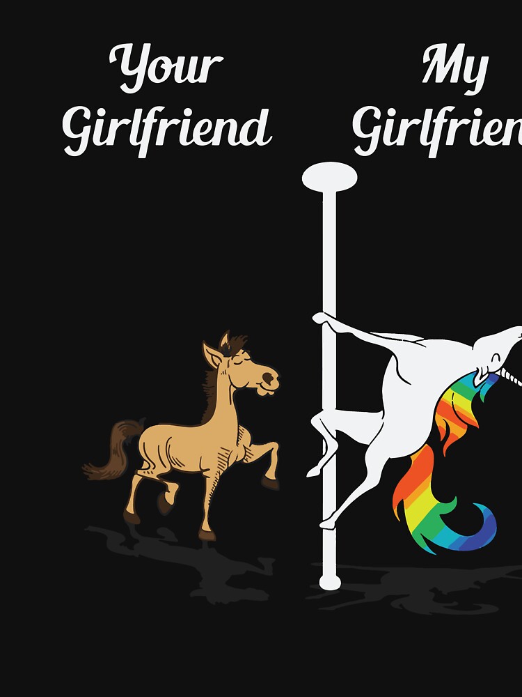 Your Girlfriend My Girlfriend Pole Dancing Unicorn T Shirt For Sale By Judeschimmel Redbubble 7133