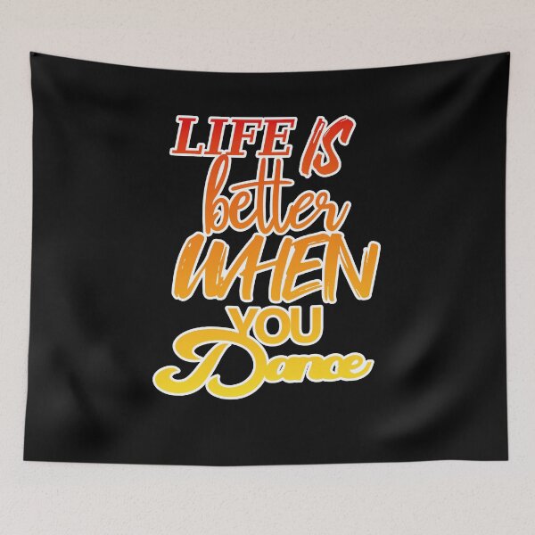 Item preview, Dancing and music sayings, life is better designed and sold by shurikaner.