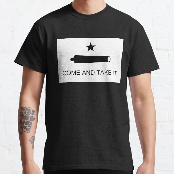 Come and take it Flag (Texas) Classic T-Shirt