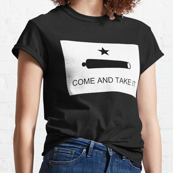 Come and take it Flag (Texas) Classic T-Shirt