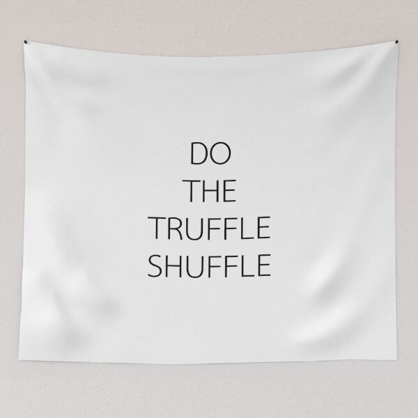 Item preview, DO THE TRUFFLE SHUFFLE designed and sold by Xiye7.
