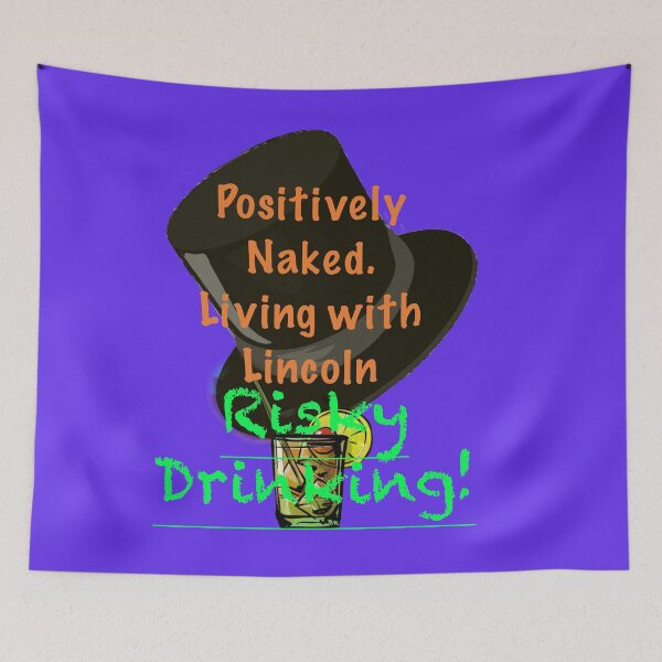 Item preview,  Positively Naked. Living with Lincoln Risky Drinking! - Purple  designed and sold by aadventures.