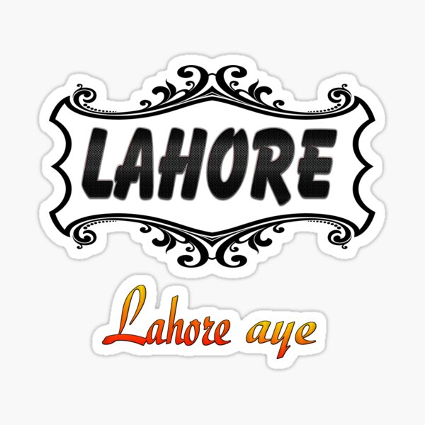 "Lahore Lahore Hai, Lahore is Lahore" Sticker for Sale by rayday