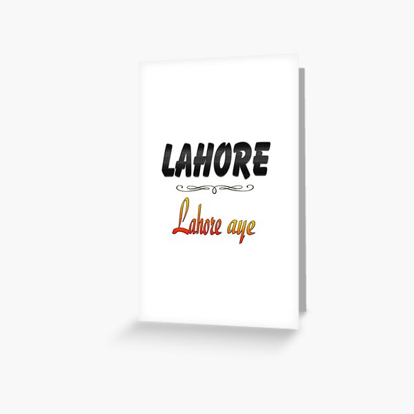 "Lahore Lahore Hai, Lahore is Lahore" Greeting Card by rayday Redbubble