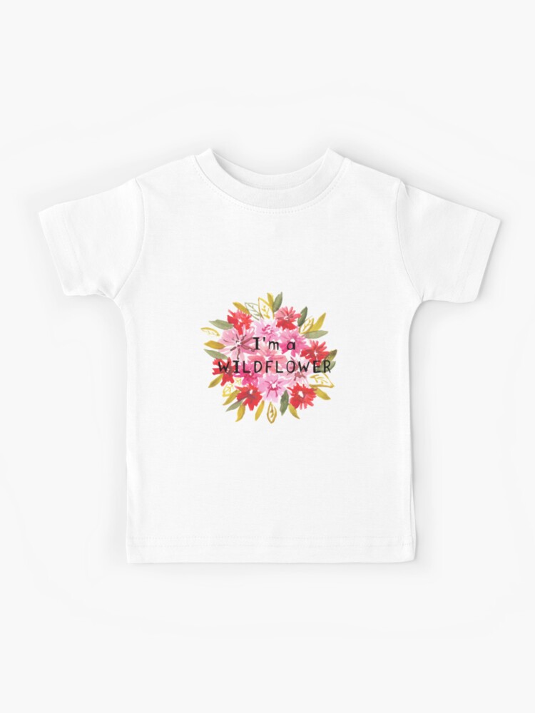 I M A Wildflower Kids T Shirt By Printmesomecolo Redbubble - flower shirt roblox
