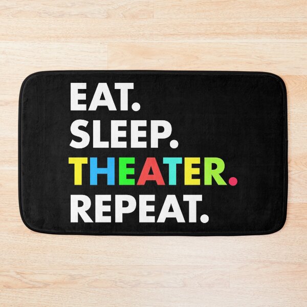 Item preview, Eat sleep theater repeat designed and sold by trajeado14.