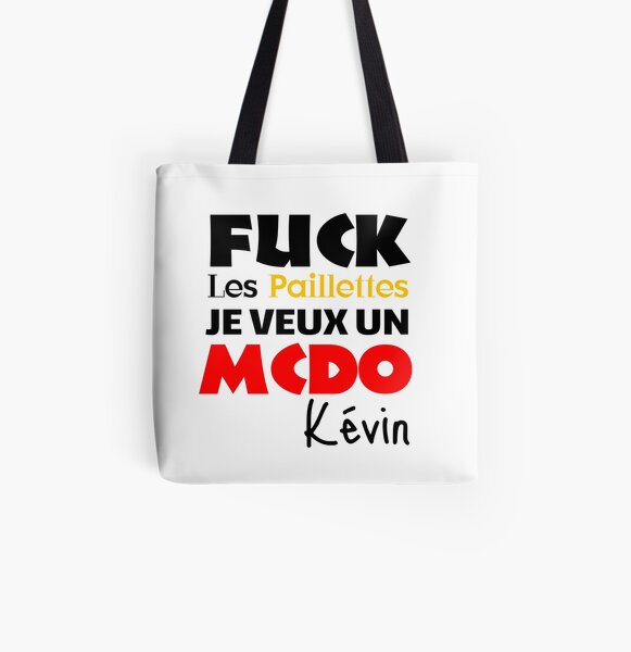 Tote Bag Tshirt Fuck Les Paillettes Je Veux Un Mcdo Kevin Par Addicted2design Redbubble