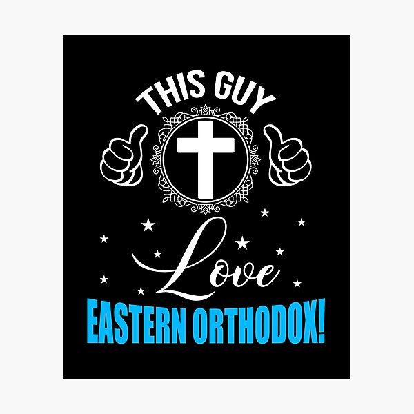 This Guy Love Eastern Orthodox Photographic Print