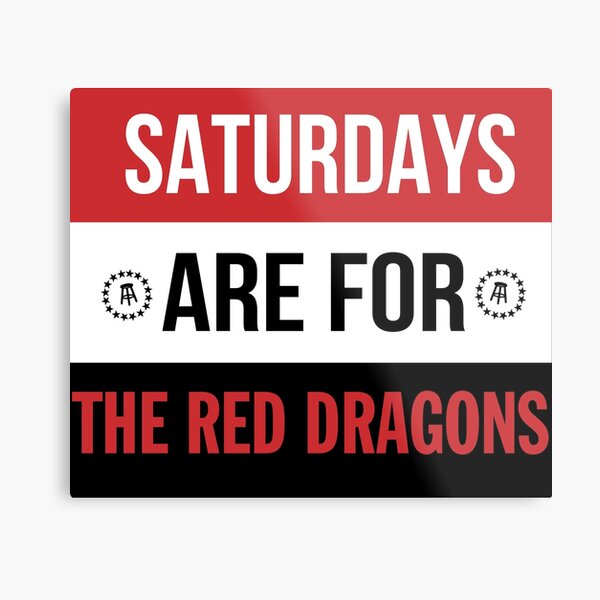 Saturdays are for the Red Dragons Metal Print