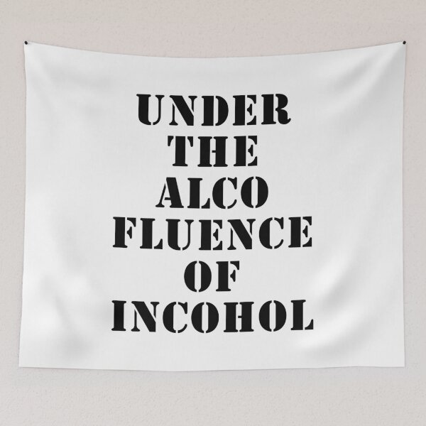 Item preview, Under The Alcofluence Of Incohol designed and sold by PoshJocks.