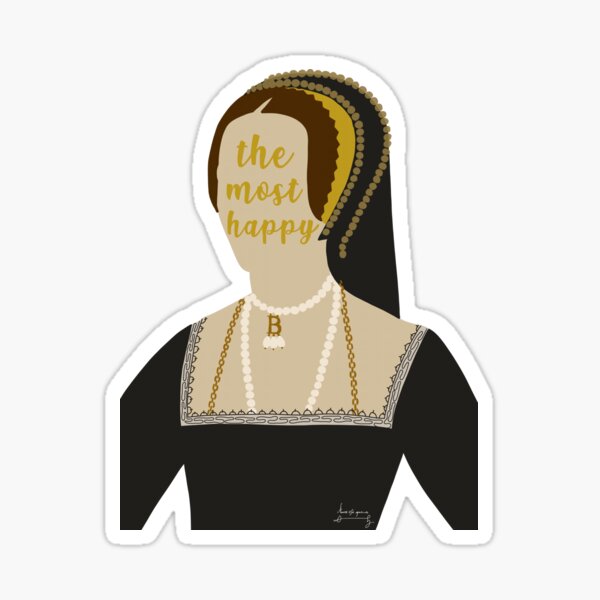 The Most Happy - Anne Boleyn Sticker