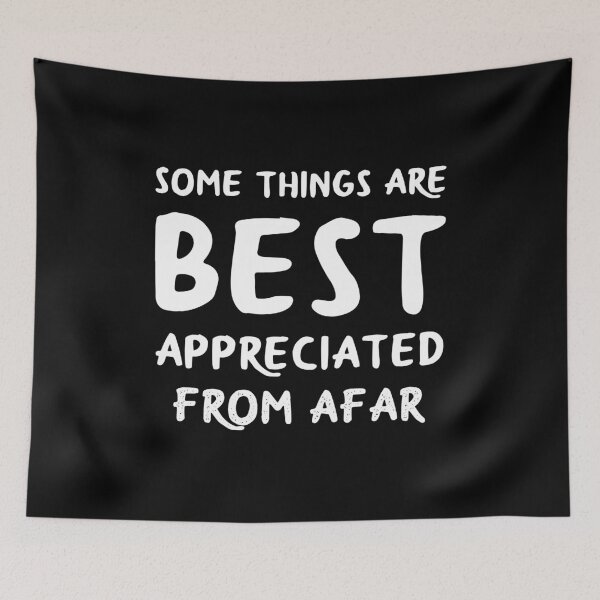 Item preview, Best Appreciated From Afar designed and sold by 4wordsmovement.