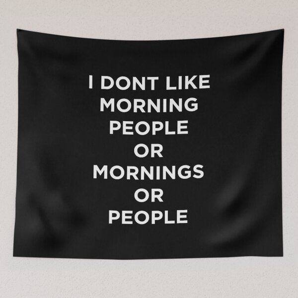 Item preview, I Dont Like Morning People - Or Mornings - Or People designed and sold by ExplosiveA.