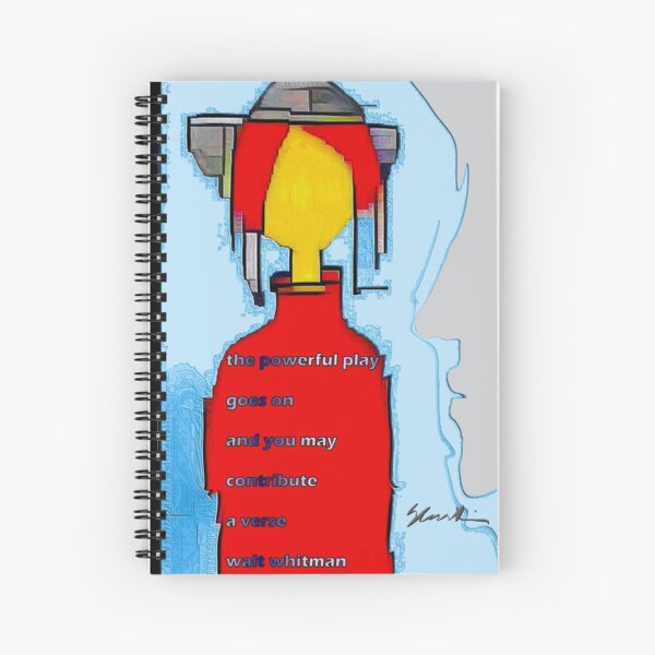 the powerful play goes on and you may contribute a verse, Walt Whitman Spiral Notebook