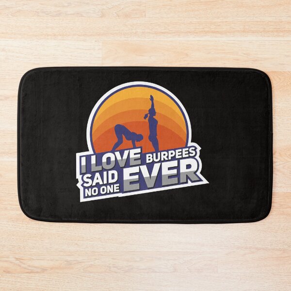 Item preview, I love BURPEES said no one EVER designed and sold by Glorad.