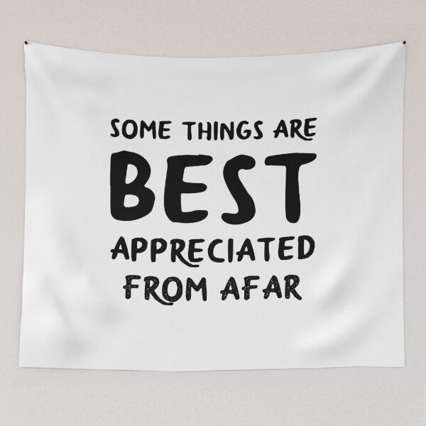 Item preview, Best Appreciated From Afar (White) designed and sold by 4wordsmovement.