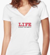 Life Is What You Make It Women's Fitted V-Neck T-Shirt