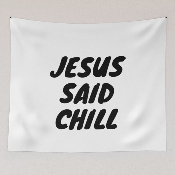 Item preview, Jesus Said Chill designed and sold by RadiateCo.