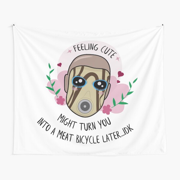 Feeling Cute - Borderlands Psycho Tapestry