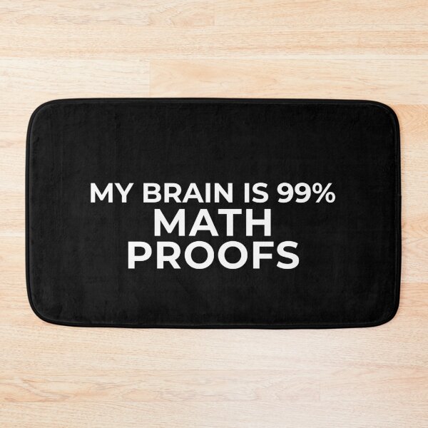 Item preview, My Brain Is 99% Math Proofs - Funny Math  designed and sold by PeerlessMerch.