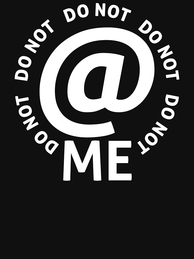 do not at me - white text by TalenLee